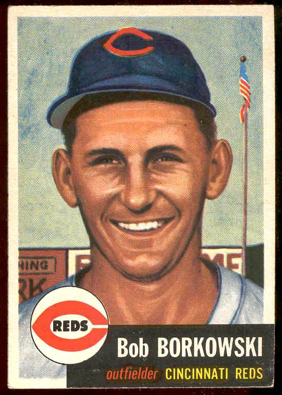 1953 Topps #..7 Bob Borkowski (Reds) Baseball cards