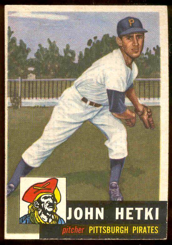 1953 Topps #235 John Hetki SCARCE HIGH #.(Pirates) Baseball cards value