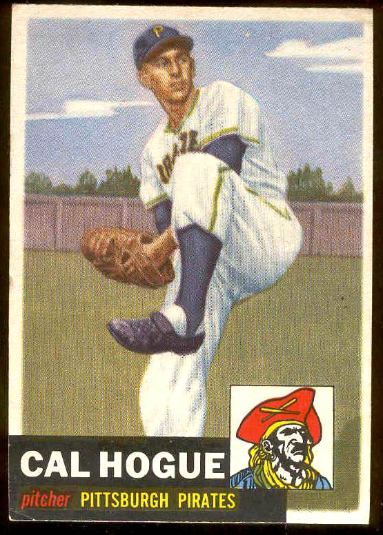 1953 Topps #238 Cal Hogue SCARCE HIGH #.(Pirates) Baseball cards value