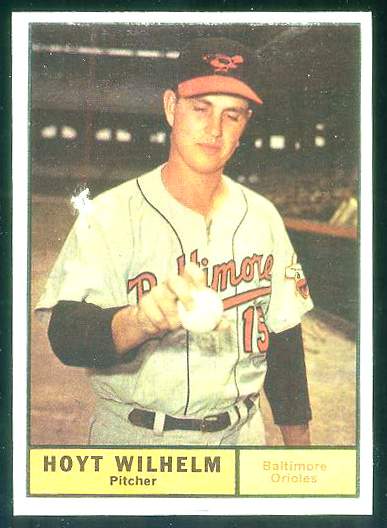 1961 Topps #545 Hoyt Wilhelm SCARCE HIGH #.(Orioles) Baseball cards value