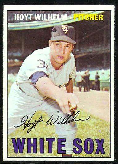 1967 Topps #422 Hoyt Wilhelm [#b] (White Sox) Baseball cards value