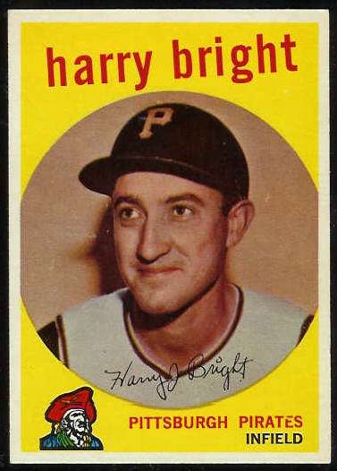 1959 Topps #523 Harry Bright SCARCE HIGH # [#a] (Pirates) Baseball cards value