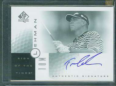  Tom Lehman - 2001 SP Authentic GOLF 'Sign of the Times' AUTOGRAPH Golf cards value