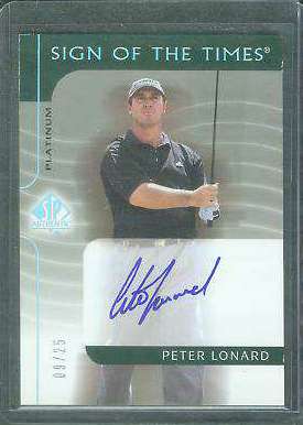  Peter Lonard - 2003 SP Authentic GOLF PLATINUM Sign of the Times AUTOGRAPH Golf cards value