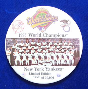  NY YANKEES - 1996 World Champions 6-INCH PIN / BUTTON Baseball cards value