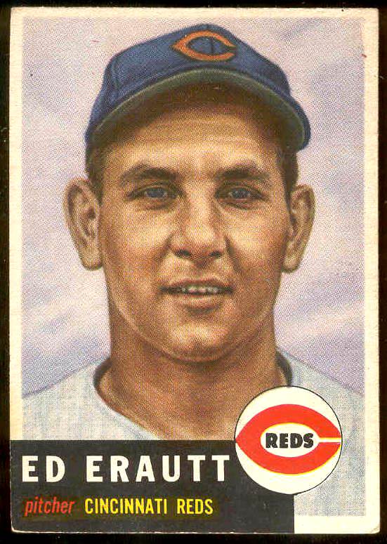 1953 Topps #226 Ed Erautt SCARCE HIGH # (Reds) Baseball cards value