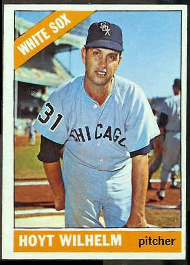 1966 Topps #510 Hoyt Wilhelm TOUGH SEMI-HI# (White Sox) Baseball cards value
