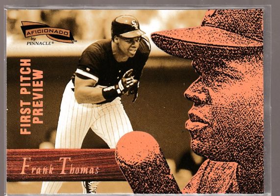 Frank Thomas -   1996 Pinnacle Aficionado #59 FIRST PITCH PREVIEW/PROMO Baseball cards value
