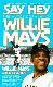  WILLIE MAYS - Paperback book - 'Say Hey' Autobiography w/Lou Sahadi